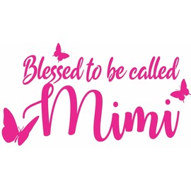 Blessed to be Call Mimi Grandma - Die Cut Vinyl Window Decal/Sticker for Car/Truck (Pink, 8"x4.5")