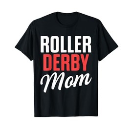 Roller Derby Player Mom Skating Team T-Shirt