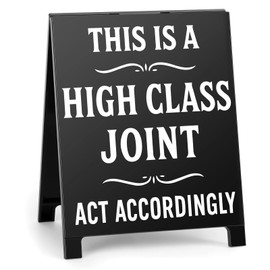 This Is A High Class Joint Act Accordingly Funny Office Decor Coffee Bar Sign Humorous Coworker Gifts Satirical Desk Decor Funny Team Gag Gifts for Employees Boss Sarcastic Office Table Decorations