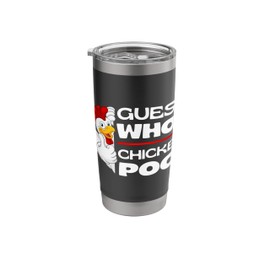 Guess Who Chicken Poo: Funny Chickens Jokes Chicken Memes Stainless Steel Insulated Tumbler