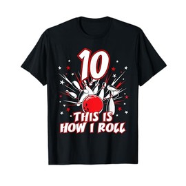 10 Year Old Bowling Birthday Party Shirt How Roll 10th Gift T-Shirt