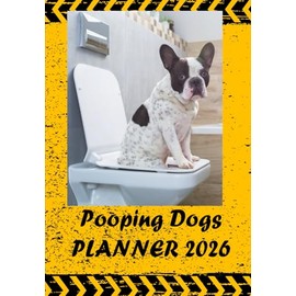 Planner 2026 - POOPING DOGS: Monthly organizer Funny and Silly Gift Idea for Dog Lovers.12 Months A5