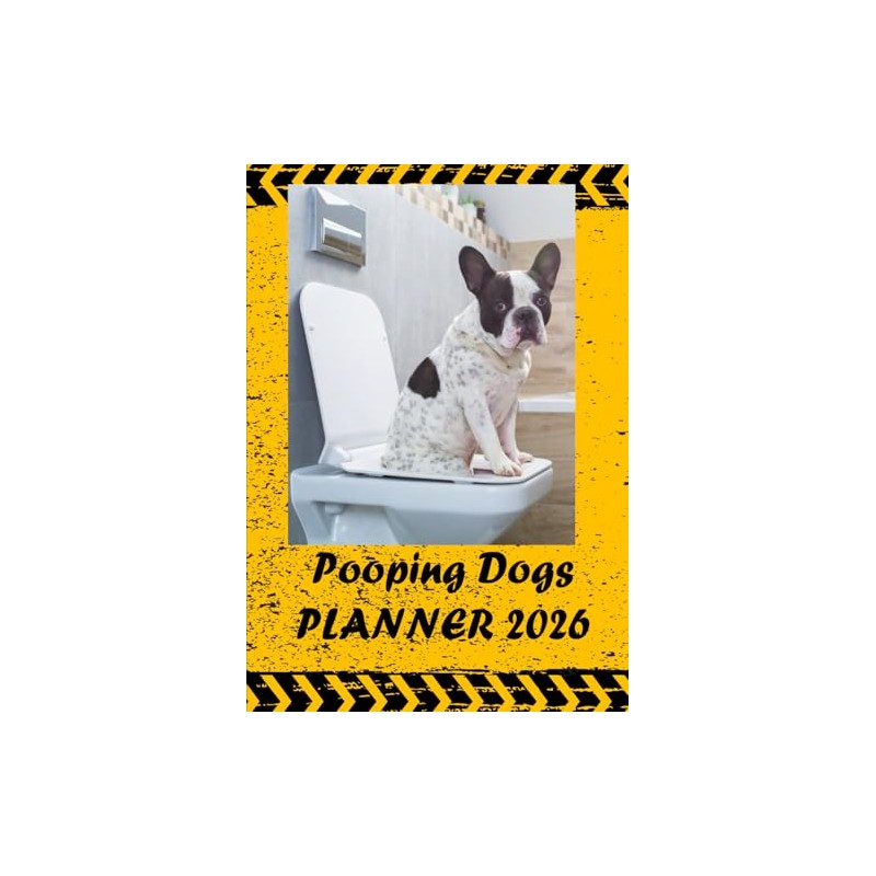 Planner 2026 - POOPING DOGS: Monthly organizer Funny and Silly