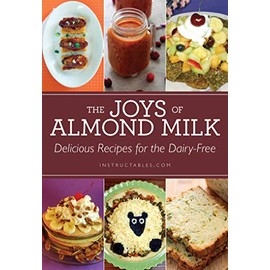 The Joys of Almond Milk: Delicious Recipes for the Dairy-Free