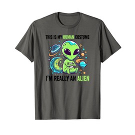 Cute Funny This Is My Human Costume, I'm Really An Alien. T-Shirt