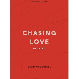 Chasing Love - Teen Bible Study Book: Bible Study for Teens