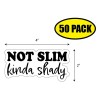Tampa Printing 50 PACK 2"x4" NOT SLIM KINDA SHADY Sticker