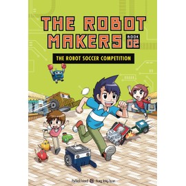 The Robot Soccer Competition: Book 2 (The Robot Makers)