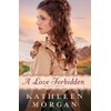 A Love Forbidden: A Novel (Heart of the Rockies)