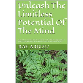  Unleash The Limitless Potential Of The Mind: A guide to nootropics, herbs, minerals, and chemical compounds to improve cognitive function, memory, concentration and energy.