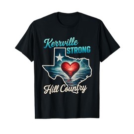 Texas Strong Kerrville Strong Hill Country Texas Support T-Shirt