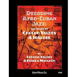 Decoding Afro-Cuban Jazz: The Music of Chucho Valdes