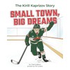Small Town, Big Dreams: The Kirill Kaprizov Story (Superstar Hockey