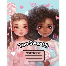 "Too Sweet" Composition Notebook
