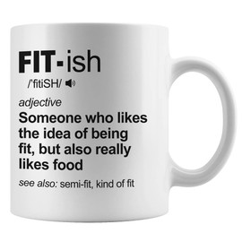 Fit-ish Definition Exercise Mug, Gym Present, Drink Your Pre-Workout Shake While Thinking Of Pizza, Burgers, Ice Cream, And Tacos, Funny Party Design For Bodybuilders, Powerlifters And Weigh 43ATB7