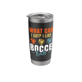 What Can I Say? I Like Bocce Ball Stainless Steel Insulated Tumbler