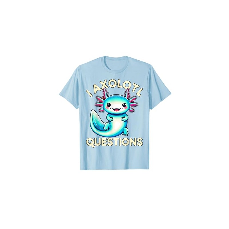 Funny I Axolotl Questions T-Shirt
