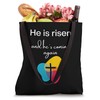 he is risen and he's coming again Tote Bag