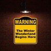 The Winter Wonderland Begins Here Warning Yellow Black Aluminum Composite