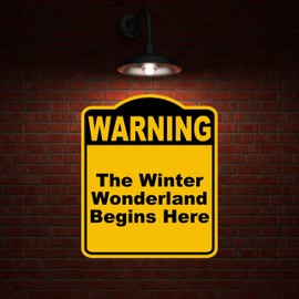 The Winter Wonderland Begins Here Warning Yellow Black Aluminum Composite Sign 8.5 x 10 inches