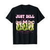 Just Dill With It Pickles,Coquette Pickle Lovers,Pickle Tee T-Shirt