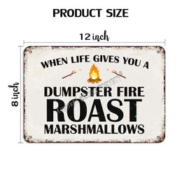When Life Gives You A Dumpster Fire Roast Marshmallows 8 X 12 Inch Iron Retro Look Decoration Plaque Sign for Home Kitchen Farm Garden Yard Outdoor Farmhouse Bar Pub Man Cave Funny Wall Decor