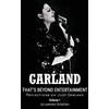 Garland – That’s Beyond Entertainment – Reflections on Judy Garland