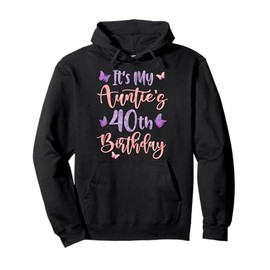 It's My Auntie's 40th Birthday Butterfly Happy 40 Years Old Pullover Hoodie