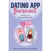 Dating App Burnout: Finding Love Beyond the Screen