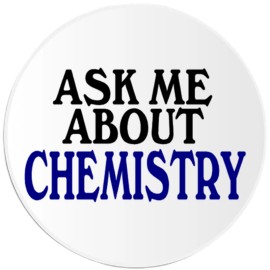 Kiwi Gifts Ask Me About Chemistry - Circle Sticker Decal 3 Inch - Science Lab Chemist