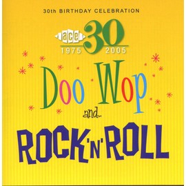 Ace 30th Birthday Celebration: Doo Wop And Rock 'N' Roll