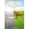 Smoke Free: Transform Your Life Now