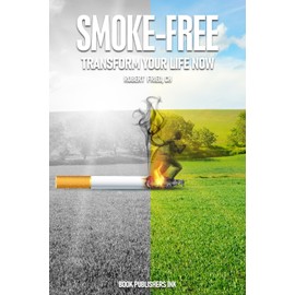 Smoke Free: Transform Your Life Now