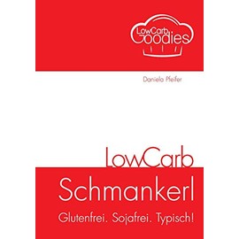 LowCarb Schmankerl: Glutenfrei. Sojafrei. Typisch!