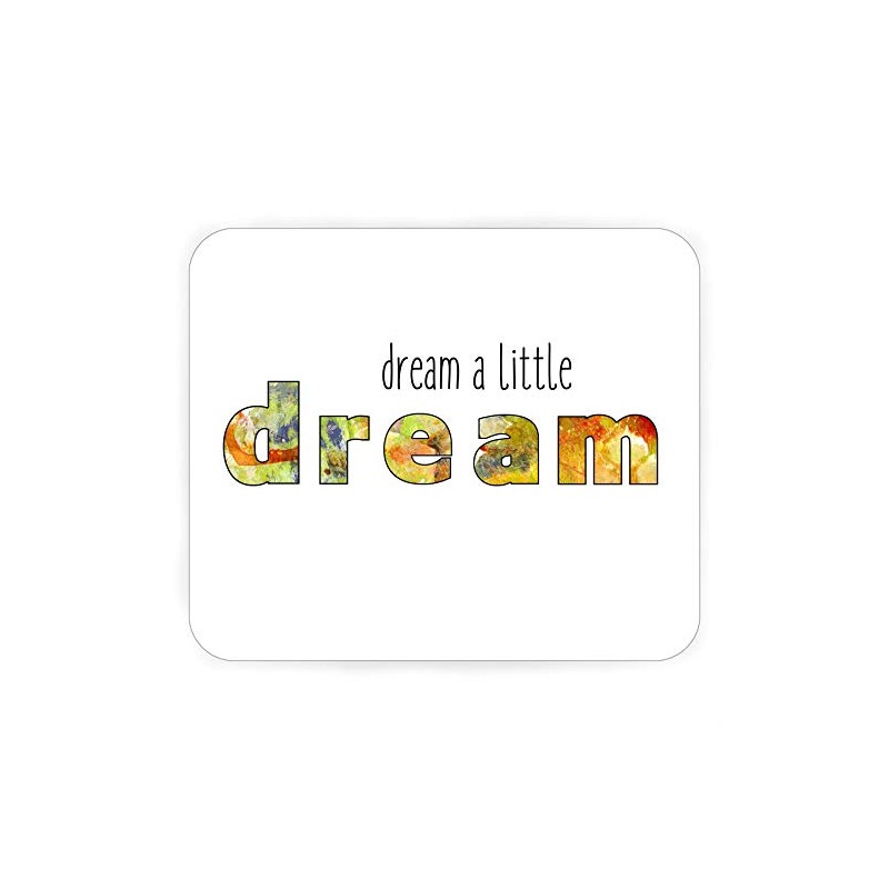 Mausunterlage Dream A Little Dream Inspiration Motivation