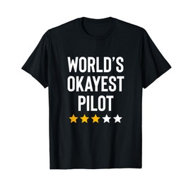 Worlds Okayest Pilot Flying Aviation Men Women Funny Pilot T-Shirt