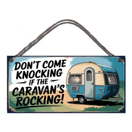 Funny Wooden Caravan Sign – "If the Caravan’s Rockin’ Don’t Come Knockin’" – Rustic Campervan Wall Plaque, Vintage Motorhome Decor, Quirky Camping Gift for Caravan &