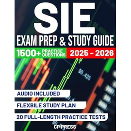 SIE Exam Prep & Study Guide: Study Less Than 1 Hour a Day and Pass with Confidence - Fully Updated for T+1 Rules, Packed with 1,500+ Practice Questions, Mock Exams, and Proven Test-Taking Strategies