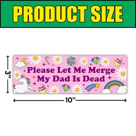BAVAHA [10"x3"] Please Let Me Merge My Dad is Dead Bumper Sticker Funny Let Me Merge Bumper Stickers Dark Humor Decal Memorial Dad Gifts Vinyl Waterproof Decal for Cars Windows Vehicles