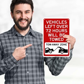 Vehicles Left Over 72 Hours Will Be Towed Tow Away Zone Sign, 10x7 Inches, Rust Free .040 Aluminum, Fade Resistant, Made in USA by My Sign Center