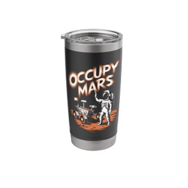 Occupy Mars Space Explorer Mission To Mars Stainless Steel Insulated Tumbler