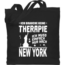 Shirtracer - City and City Outfit - Ich brauche keine Therapie Ich muss einfach nur nach New York - White - Cotton Jute Bag Long Handle, 1 black, Einheitsgröße