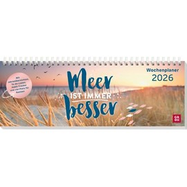 Tischkalender 2026 quer: Meer ist immer besser: Schreibtischplaner, Wochenplaner mit Spiralbindung, in maritimem Look und mit Sprüchen