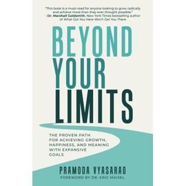 Beyond Your Limits: The Proven Path for Achieving Growth, Happiness, and Meaning with Expansive Goals