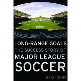 Long-Range Goals: The Success Story of Major League Soccer