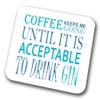 Coffee Keeps Me Going Until It's Acceptable To Drink Gin