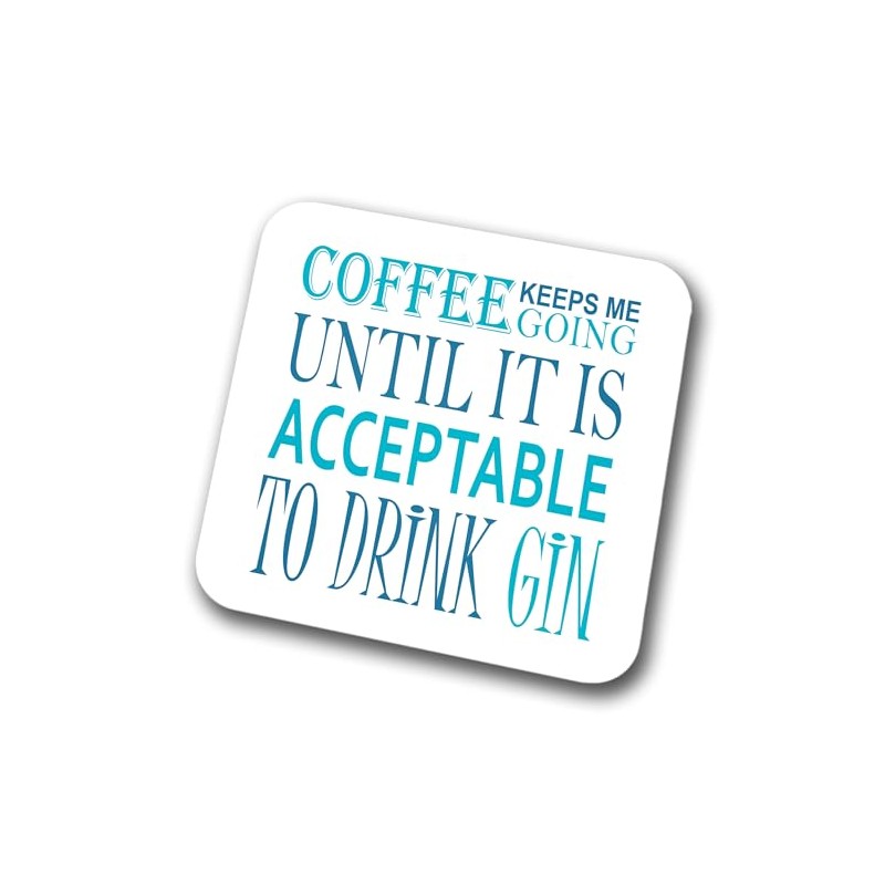 Coffee Keeps Me Going Until It's Acceptable To Drink Gin