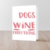 CafePress Meditation All I Need Is Dogs Wine Greeting Cards