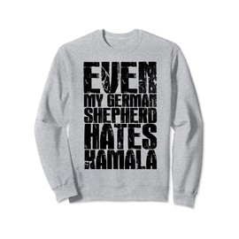 German Shepherd Hates Kamala Harris Funny Republican Sweatshirt