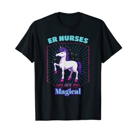 ER Nurses Are Magical Medical Staff Emergency Nurse T-Shirt